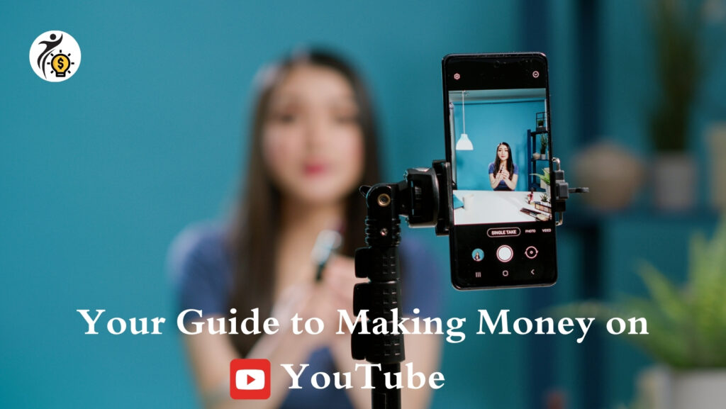 Your Guide to Making Money on YouTube