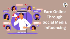 Earn Online Through Social Media Influencing